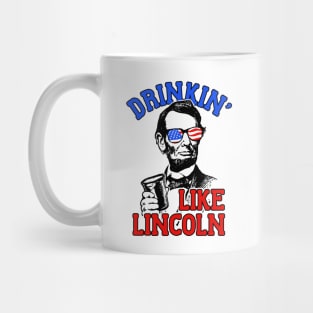 Drinkin Like Lincoln Merica July 4th Mug